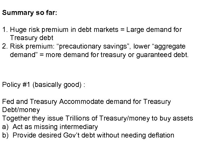 Summary so far: 1. Huge risk premium in debt markets = Large demand for