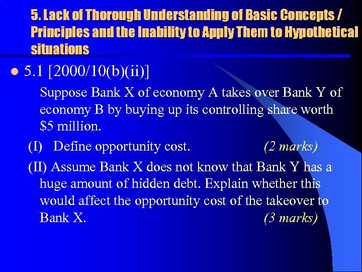 5. Lack of Thorough Understanding of Basic Concepts / Principles and the Inability to