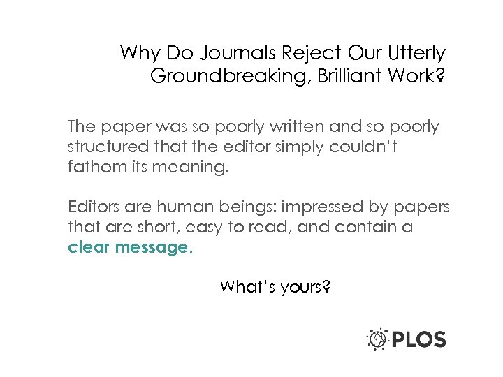 Why Do Journals Reject Our Utterly Groundbreaking, Brilliant Work? The paper was so poorly