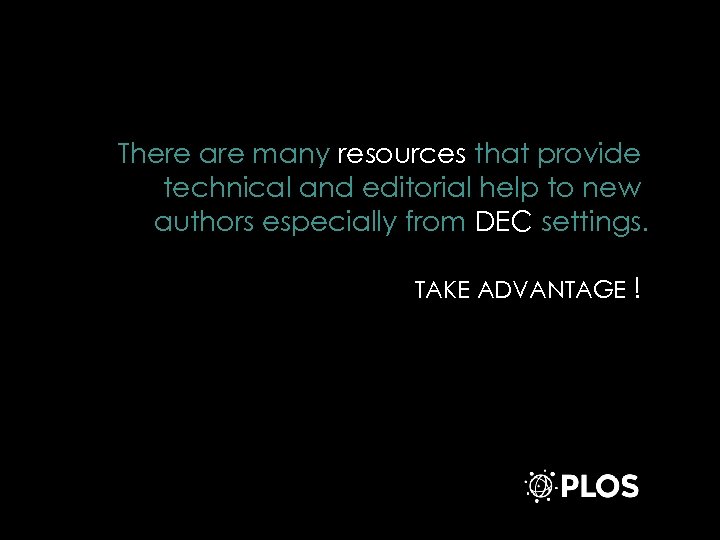 There are many resources that provide technical and editorial help to new authors especially