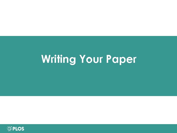 Writing Your Paper 