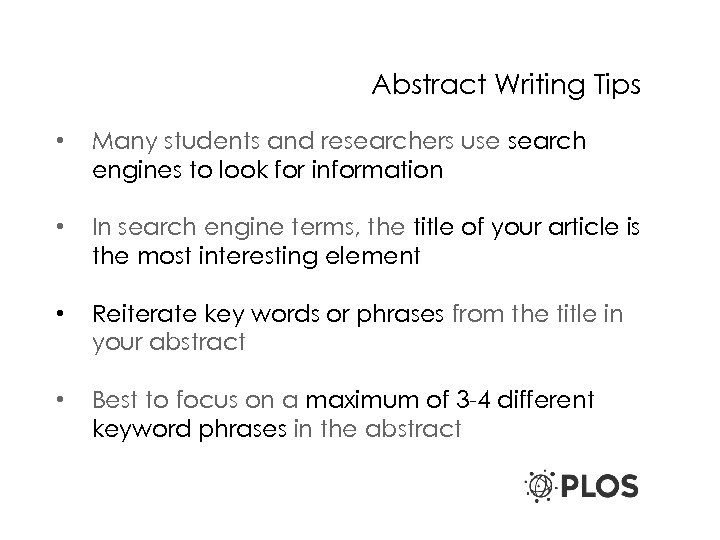 Abstract Writing Tips • Many students and researchers use search engines to look for