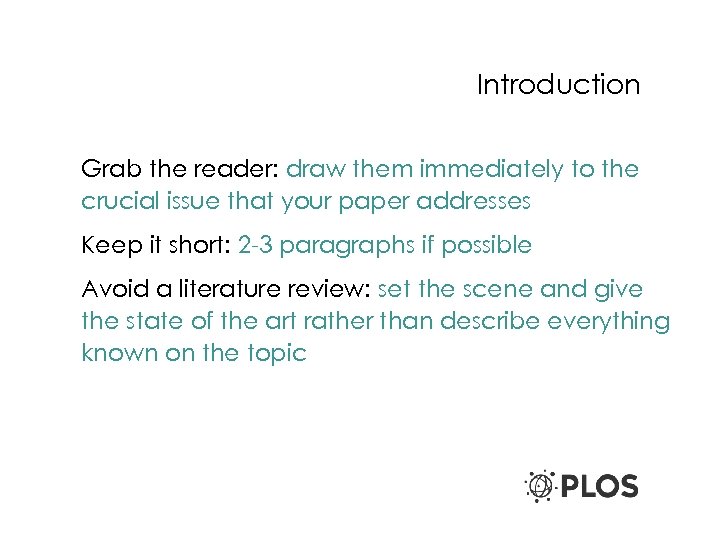 Introduction Grab the reader: draw them immediately to the crucial issue that your paper