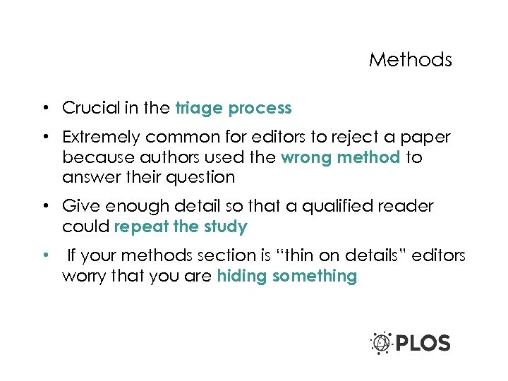 Methods • Crucial in the triage process • Extremely common for editors to reject