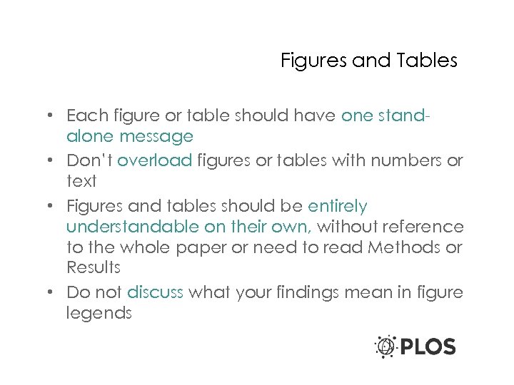 Figures and Tables • Each figure or table should have one standalone message •