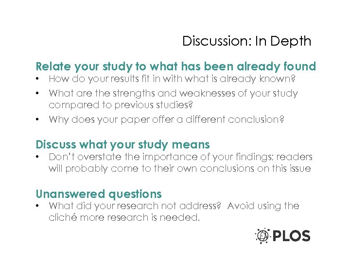 Discussion: In Depth Relate your study to what has been already found • How