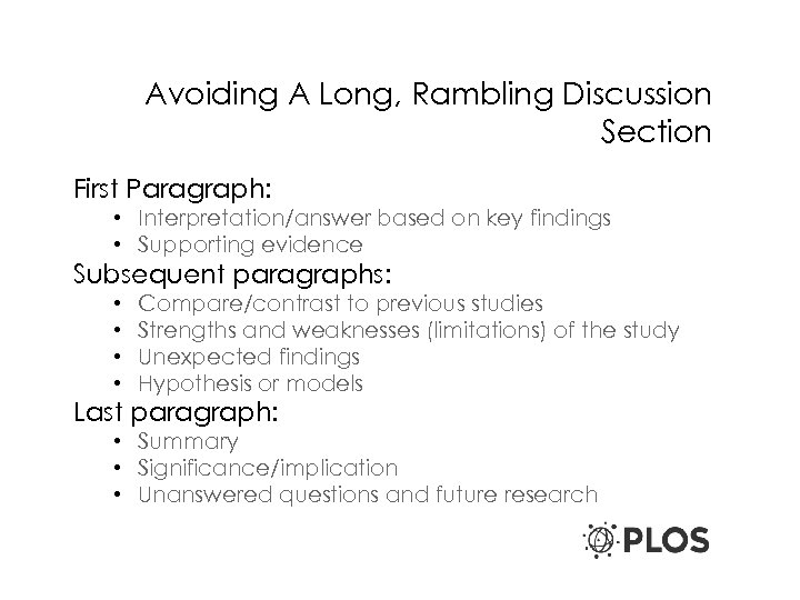 Avoiding A Long, Rambling Discussion Section First Paragraph: • Interpretation/answer based on key findings