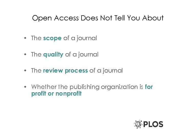 Open Access Does Not Tell You About • The scope of a journal •