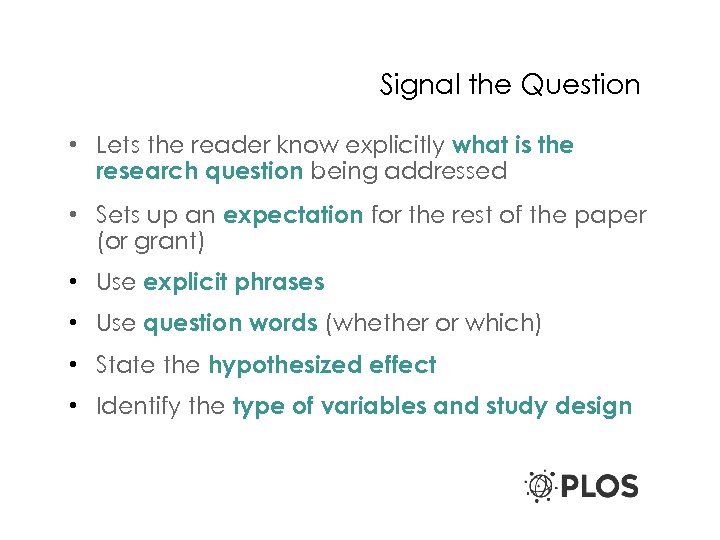 Signal the Question • Lets the reader know explicitly what is the research question