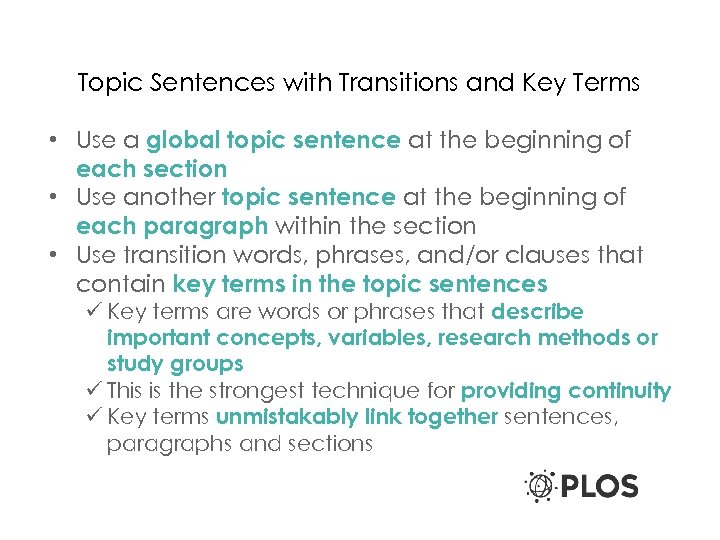 Topic Sentences with Transitions and Key Terms • Use a global topic sentence at