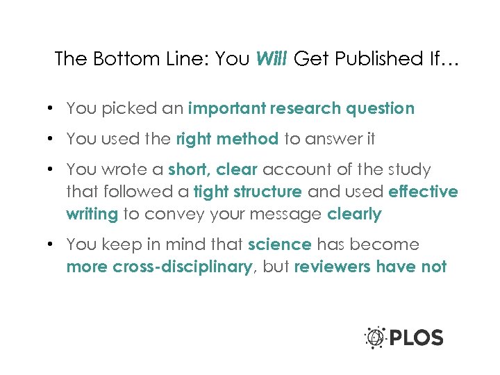 The Bottom Line: You Will Get Published If… • You picked an important research
