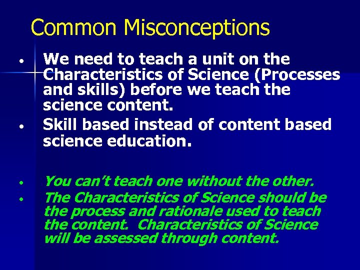 Common Misconceptions • • We need to teach a unit on the Characteristics of