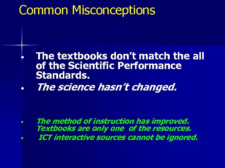 Common Misconceptions • • The textbooks don’t match the all of the Scientific Performance