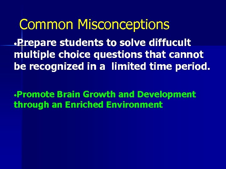 Common Misconceptions • Prepare students to solve diffucult multiple choice questions that cannot be