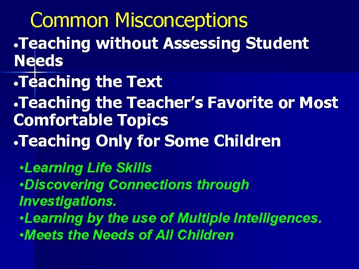 Common Misconceptions • Teaching without Assessing Student Needs • Teaching the Text • Teaching