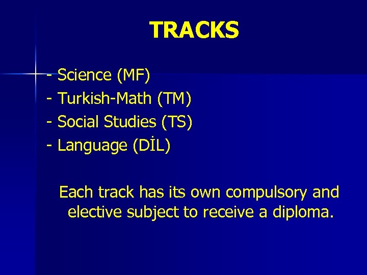 TRACKS - Science (MF) - Turkish-Math (TM) - Social Studies (TS) - Language (DİL)