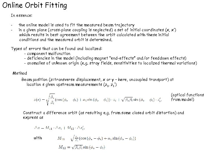 Online Orbit Fitting In essence: - the online model is used to fit the