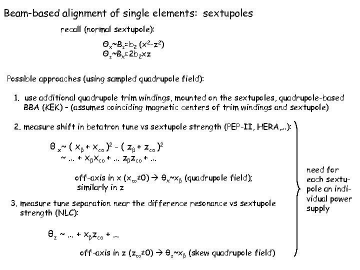 Beam-based alignment of single elements: sextupoles recall (normal sextupole): Θx~Bz=b 2 (x 2 -z