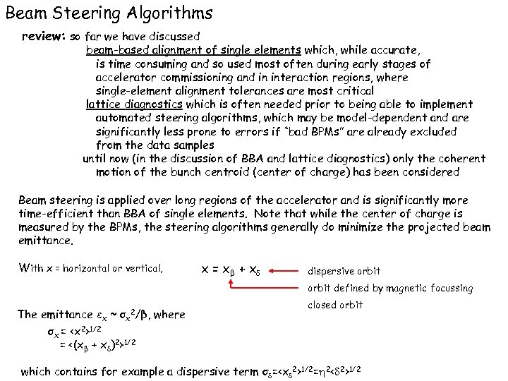 Beam Steering Algorithms review: so far we have discussed beam-based alignment of single elements