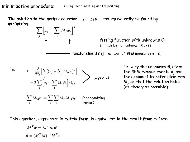 minimization procedure: (using linear least-squares algorithm) The solution to the matrix equation minimizing can