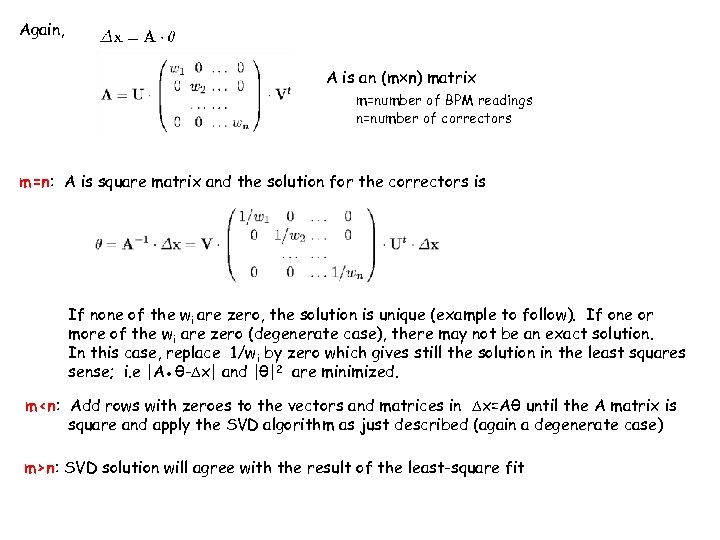 Again, A is an (m n) matrix m=number of BPM readings n=number of correctors