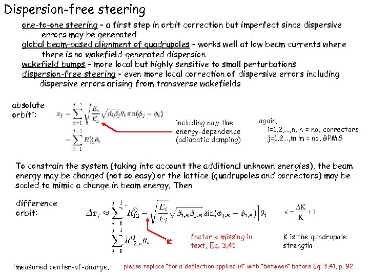 Dispersion-free steering one-to-one steering – a first step in orbit correction but imperfect since