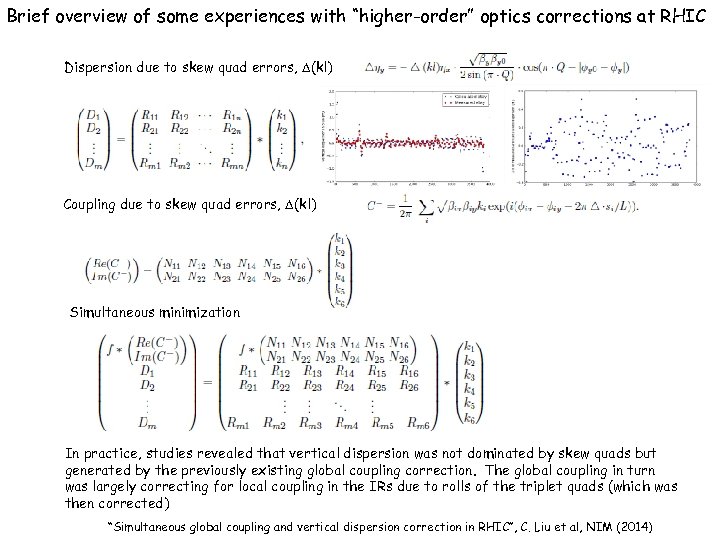 Brief overview of some experiences with “higher-order” optics corrections at RHIC Dispersion due to