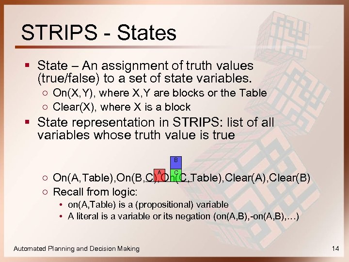 STRIPS - States § State – An assignment of truth values (true/false) to a