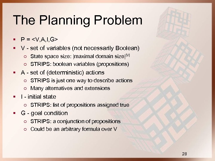 The Planning Problem § P = <V, A, I, G> § V - set