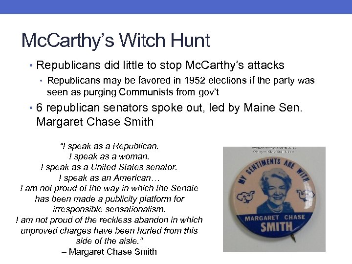 Mc. Carthy’s Witch Hunt • Republicans did little to stop Mc. Carthy’s attacks •