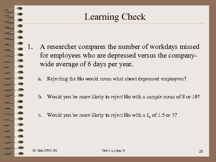 Learning Check 1. A researcher compares the number of workdays missed for employees who