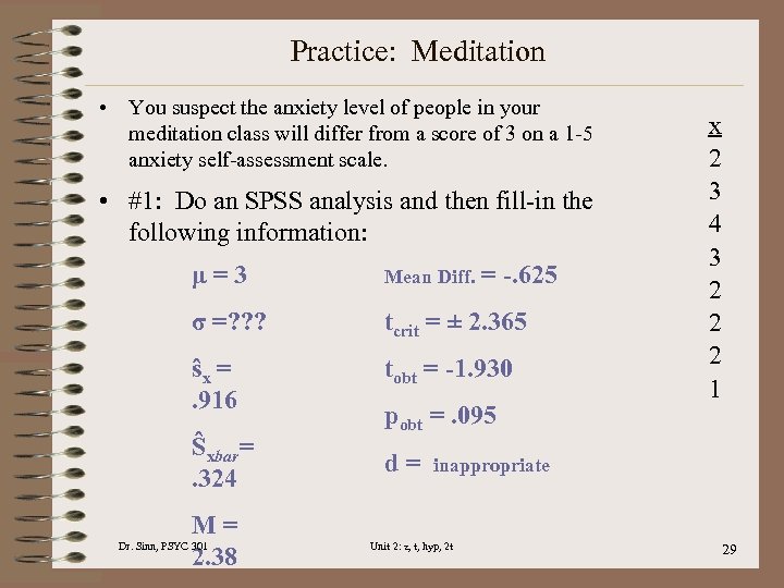 Practice: Meditation • You suspect the anxiety level of people in your meditation class
