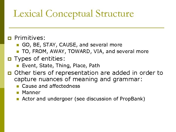 Lexical Conceptual Structure p Primitives: n n p Types of entities: n p GO,