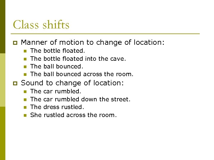 Class shifts p Manner of motion to change of location: n n p The
