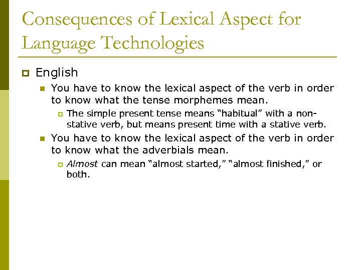 Consequences of Lexical Aspect for Language Technologies p English n You have to know