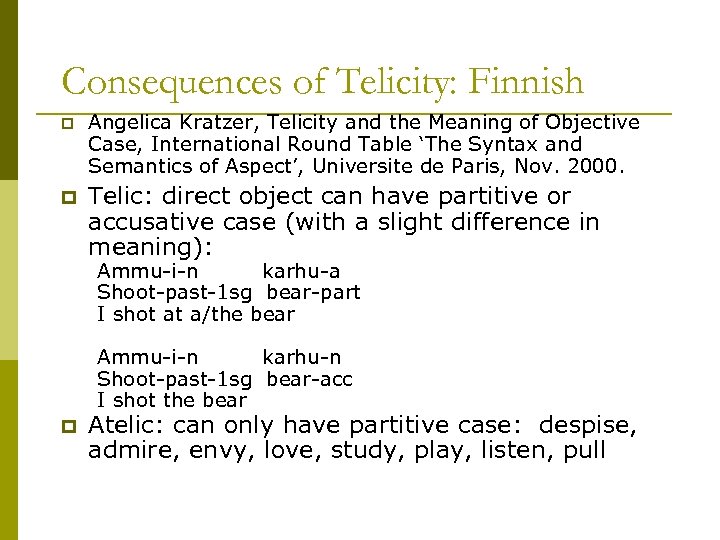 Consequences of Telicity: Finnish p Angelica Kratzer, Telicity and the Meaning of Objective Case,