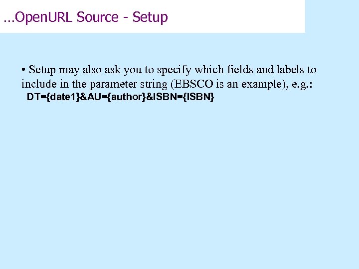 …Open. URL Source - Setup • Setup may also ask you to specify which