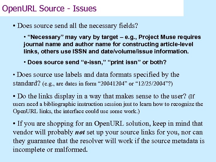 Open. URL Source - Issues • Does source send all the necessary fields? •