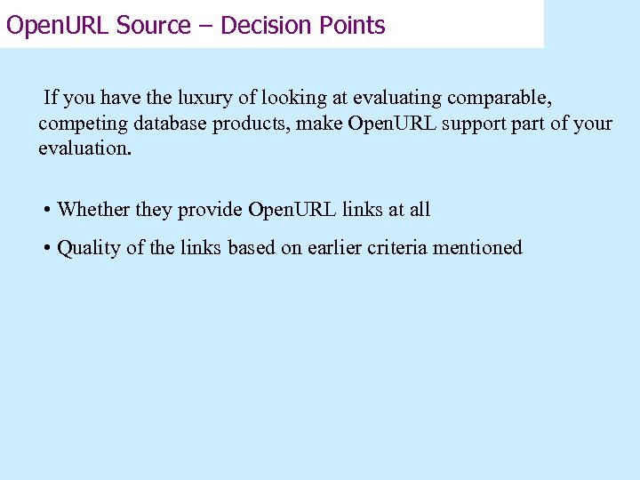 Open. URL Source – Decision Points If you have the luxury of looking at