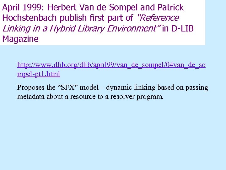 April 1999: Herbert Van de Sompel and Patrick Hochstenbach publish first part of “Reference