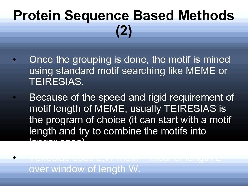 Protein Sequence Based Methods (2) • Once the grouping is done, the motif is