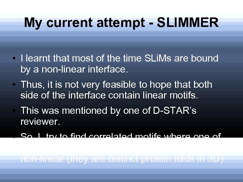My current attempt - SLIMMER • I learnt that most of the time SLi.