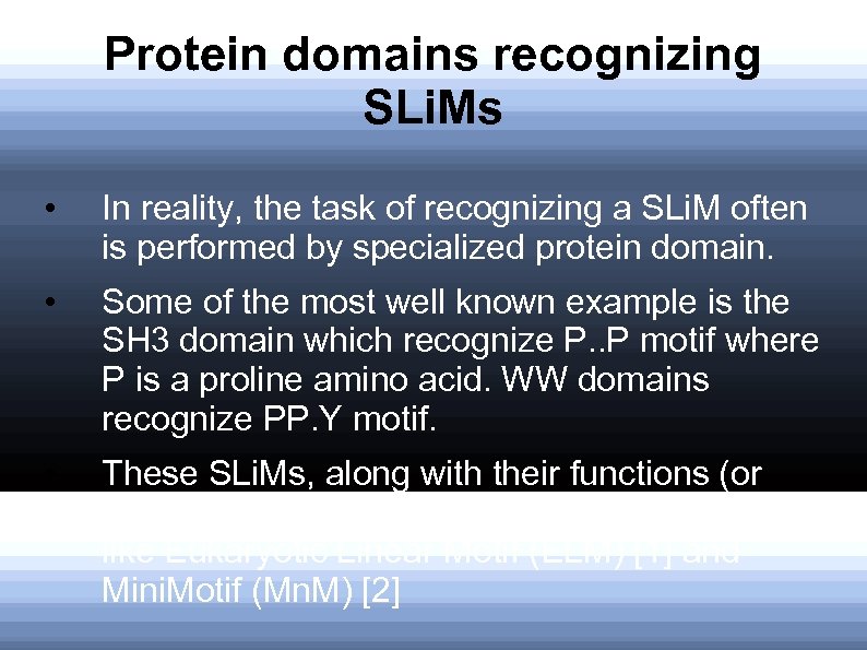 Protein domains recognizing SLi. Ms • In reality, the task of recognizing a SLi.