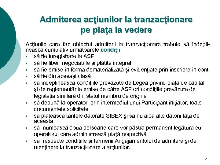 Admiterea acţiunilor la tranzacţionare pe piaţa la vedere Acţiunile care fac obiectul admiterii la