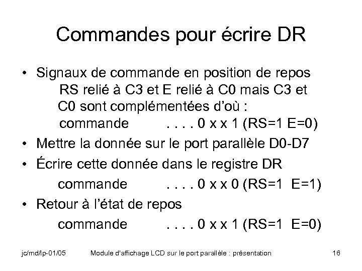 Commandes pour écrire DR • Signaux de commande en position de repos RS relié