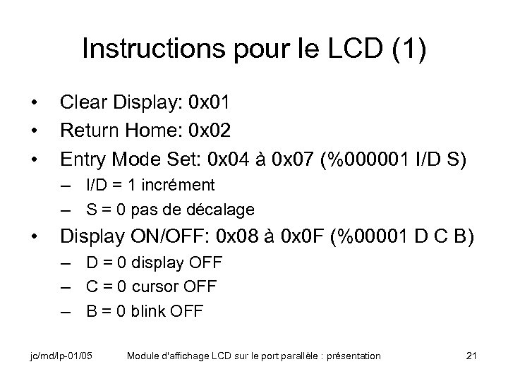 Instructions pour le LCD (1) • • • Clear Display: 0 x 01 Return