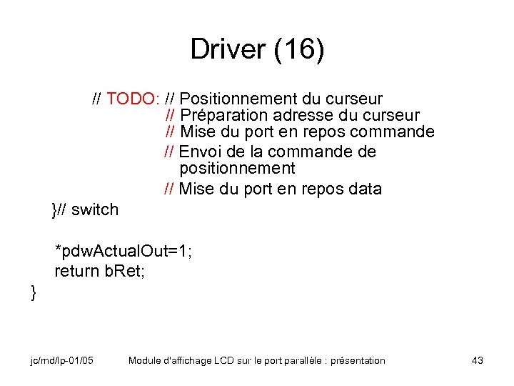 Driver (16) // TODO: // Positionnement du curseur // Préparation adresse du curseur //