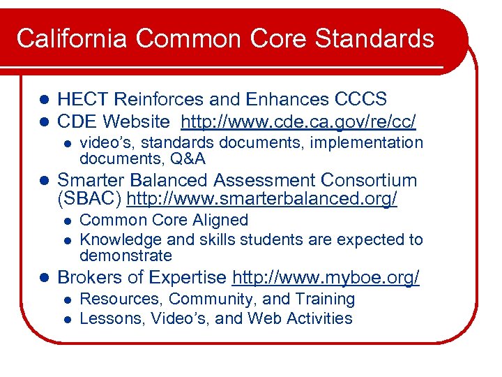 California Common Core Standards l l HECT Reinforces and Enhances CCCS CDE Website http: