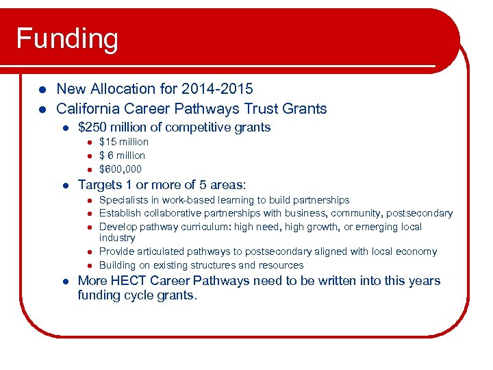 Funding New Allocation for 2014 -2015 l California Career Pathways Trust Grants l l