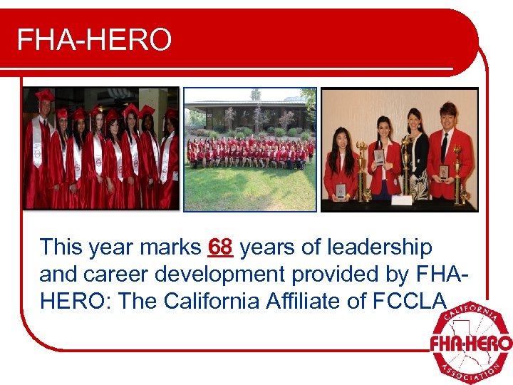 FHA-HERO This year marks 68 years of leadership and career development provided by FHAHERO: